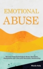 Emotional Abuse: Recover From Psychological Abuse, Narcissism, Manipulation and Overcome Narcissistic Relationships By Wanda Kelly Cover Image