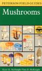 A Peterson Field Guide To Mushrooms: North America (Peterson Field Guides) Cover Image