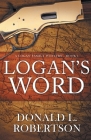 Logan's Word: A Logan Family Western-Book 1 By Donald L. Robertson Cover Image