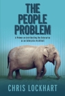The People Problem: A Primer on Architecting the Enterprise as an Enterprise Architect By Chris Lockhart Cover Image