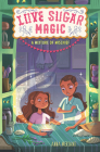 Love Sugar Magic: A Mixture of Mischief By Anna Meriano, Mirelle Ortega (Illustrator) Cover Image