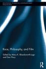 Race, Philosophy, and Film (Routledge Studies in Contemporary Philosophy) Cover Image