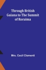 Through British Guiana to the summit of Roraima Cover Image