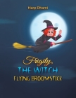 Frigity, the Witch: Flying Broomstick By Harp Dhami Cover Image