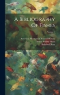 A Bibliography Of Fishes; Volume 1 Cover Image