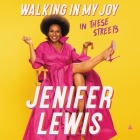 Walking in My Joy: In These Streets By Jenifer Lewis, Jenifer Lewis (Read by) Cover Image