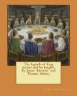 The legends of King Arthur and his knights. By: James Knowles and Thomas Malory Cover Image