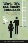 Work, Life, and Family Imbalance: How to Level the Playing Field By Michele a. Paludi (Editor), Presha E. Neidermeyer (Editor) Cover Image