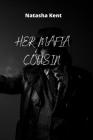 Her Mafia Cousin By Natasha Kent Cover Image