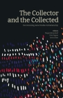 The Collector and the Collected: Decolonizing Area Studies Librarianship By Megan Browndorf (Editor), Erin Pappas (Editor), Anna Arays (Editor) Cover Image