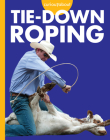 Curious about Tie-Down Roping By Rachel Grack Cover Image