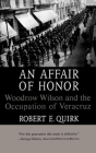 An Affair of Honor: Woodrow Wilson and the Occupation of Veracruz By Robert E. Quirk Cover Image