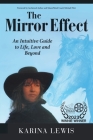 The Mirror Effect: An Intuitive Guide to Life, Love and Beyond Cover Image