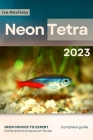 Neon Tetra: From Novice to Expert. Comprehensive Aquarium Fish Guide By Iva Novitsky Cover Image