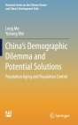 China's Demographic Dilemma and Potential Solutions: Population Aging and Population Control By Long Mo, Yuhong Wei, Evan Harold Villarrubia (Translator) Cover Image