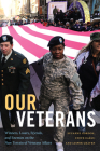 Our Veterans: Winners, Losers, Friends, and Enemies on the New Terrain of Veterans Affairs By Suzanne Gordon, Steve Early, Jasper Craven Cover Image