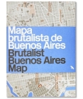 Brutalist Buenos Aires Map / Mapa Brutalista de Buenos Aires: Guide to Brutalist Architecture in Buenos Aires By Vanessa Bell, Javier Augustin Rojas (Photographer), Blue Crow Media (Editor) Cover Image