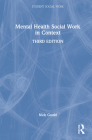 Mental Health Social Work in Context (Student Social Work) By Nick Gould Cover Image