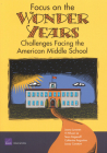 Focus on the Wonder Years: Challenges Facing the American Middle School Cover Image