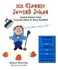 101 Classic Jewish Jokes: Jewish Humor from Groucho Marx to Jerry Seinfeld By Robert Menchin, Joe Kohl (Illustrator) Cover Image