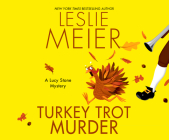 Turkey Trot Murder (Lucy Stone Mystery #24) By Leslie Meier, Karen White (Narrated by) Cover Image