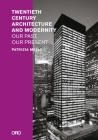 Twentieth-Century Architecture and Modernity: Our Past, Our Present By Patrizia Mello Cover Image