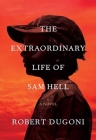 The Extraordinary Life of Sam Hell By Robert Dugoni Cover Image