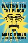 Waiting for the Punch: Words to Live by from the WTF Podcast By Marc Maron, John Oliver (Foreword by) Cover Image