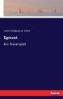 Egmont: Ein Trauerspiel By Johann Wolfgang Von Goethe Cover Image
