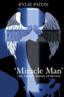 'Miracle Man': One Family's Journey of Survival By Kylie L. Paton Cover Image