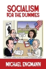 Socialism for the Dummies By Michael Engmann Cover Image