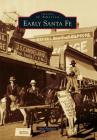 Early Santa Fe By Ana Pacheco Cover Image