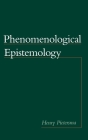 Phenomenological Epistemology By Henry Pietersma Cover Image