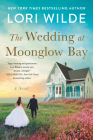 The Wedding at Moonglow Bay: A Novel (Moonglow Cove #4) By Lori Wilde Cover Image