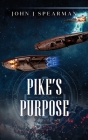 Pike's Purpose By John J. Spearman Cover Image