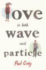 Love Is Both Wave and Particle Cover Image