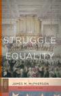 The Struggle for Equality: Abolitionists and the Negro in the Civil War and Reconstruction - Updated Edition (Princeton Classics #12) By James M. McPherson, James M. McPherson (Preface by) Cover Image