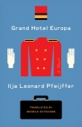 Grand Hotel Europa: A Novel By Ilja Leonard Pfeijffer, Michele Hutchison (Translated by) Cover Image