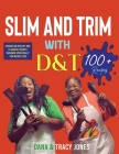 Slim and Trim with D&t By Dana Jones, Tracy Jones Cover Image