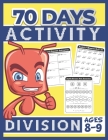 70 Days Activity Division for Kids Ages 8-9: Funny Learning Math Workbook Grade 3, 3rd Grade Math, Division With & Without Remainder Cover Image