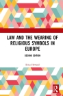 Law and the Wearing of Religious Symbols in Europe By Erica Howard Cover Image
