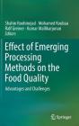 Effect of Emerging Processing Methods on the Food Quality: Advantages and Challenges By Shahin Roohinejad (Editor), Mohamed Koubaa (Editor), Ralf Greiner (Editor) Cover Image
