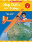 Map Skills for Today: Grade 3: Maps Across America By Scholastic Teaching Resources, Scholastic (Editor) Cover Image