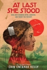 At Last She Stood: How Joey Guerrero Spied, Survived, and Fought for Freedom By Erin Entrada Kelly Cover Image