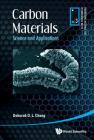 Carbon Materials: Science and Applications (Engineering Materials for Technological Needs #3) Cover Image