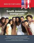 Immigration to North America: South American Immigrants By Larry McCaffrey Cover Image
