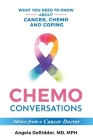 Chemo Conversations: What You Need to Know About Cancer, Chemo and Coping--Advice from a Cancer Doctor By Angela Deridder Cover Image
