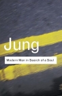 Modern Man in Search of a Soul (Routledge Classics) By C. G. Jung Cover Image