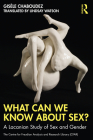 What Can We Know About Sex?: A Lacanian Study of Sex and Gender By Gisèle Chaboudez Cover Image