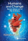 Humans and Change: Seven Ideas Out of the Ordinary By Charles Oxnard Cover Image